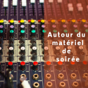 Autour du matériel de soirée